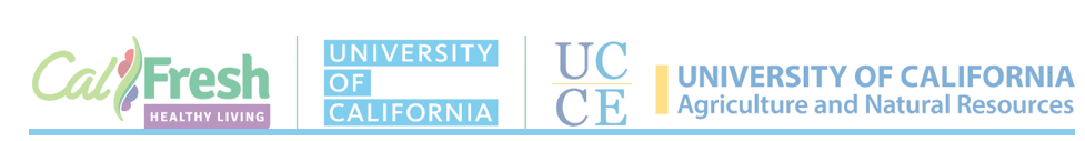 Three logos: Calfresh Healthy Living; University of California; UCCE University of California Agriculture and Natural Resources