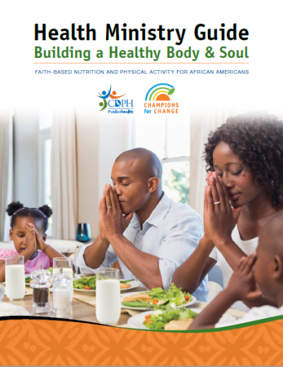 Health Ministry Guide Building a Healthy Body & Soul faith-based nutrition and physical activity for African Americans cover page featuring an African American  family praying