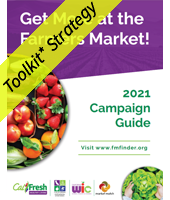 Get More at the Farmers Market! 2021 Campaign Guide cover with a plate of fruit and vegetables with yellow Toolkit* strategy banner