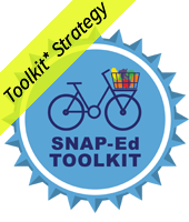 SNAP-Ed Toolkit with a bike in the center of a blue circle with the yellow Toolkit* Strategy Banner