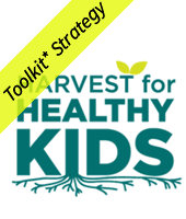 Harvest for Healthy Kids with yellow toolkit* strategy banner