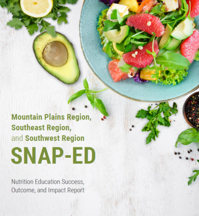 Mountain Plains Region, Southeast Region, and Southwest Region SNAP-Ed Nutrition Education Succes Report Cover with a bowl of fruits and vegetables