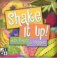 shake it up with fruits and veggies!