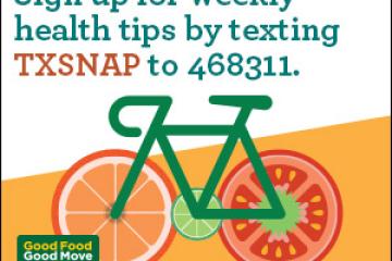 good food. good move. image: Sign up for weekly health tips by texting TXSNAP to 468311