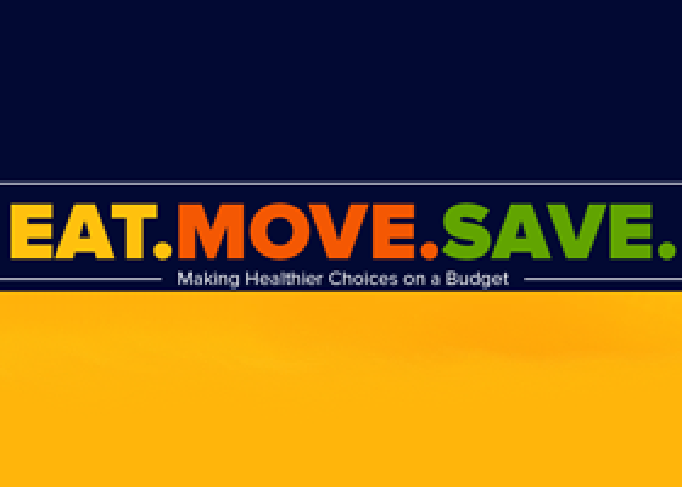 Eat. Move. Save. Making Helathier Choices on a Budget