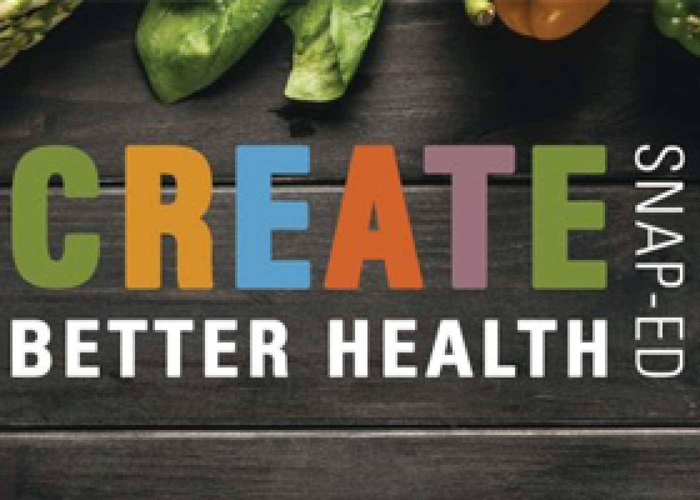 CREATE BETTER HEALTH SNAP-Ed