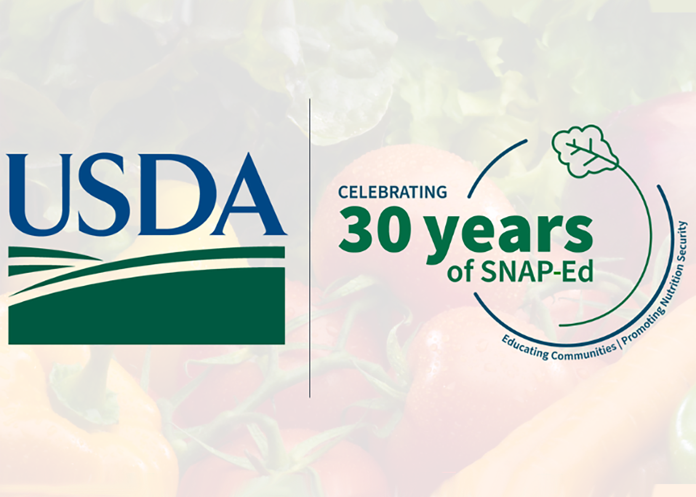 USDA Celebrating 30 years of SNAP-Ed Educating Communities, Promoting Nutrition Security